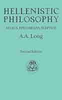 Hellenistic Philosophy: Stoics, Epicureans, Sceptics